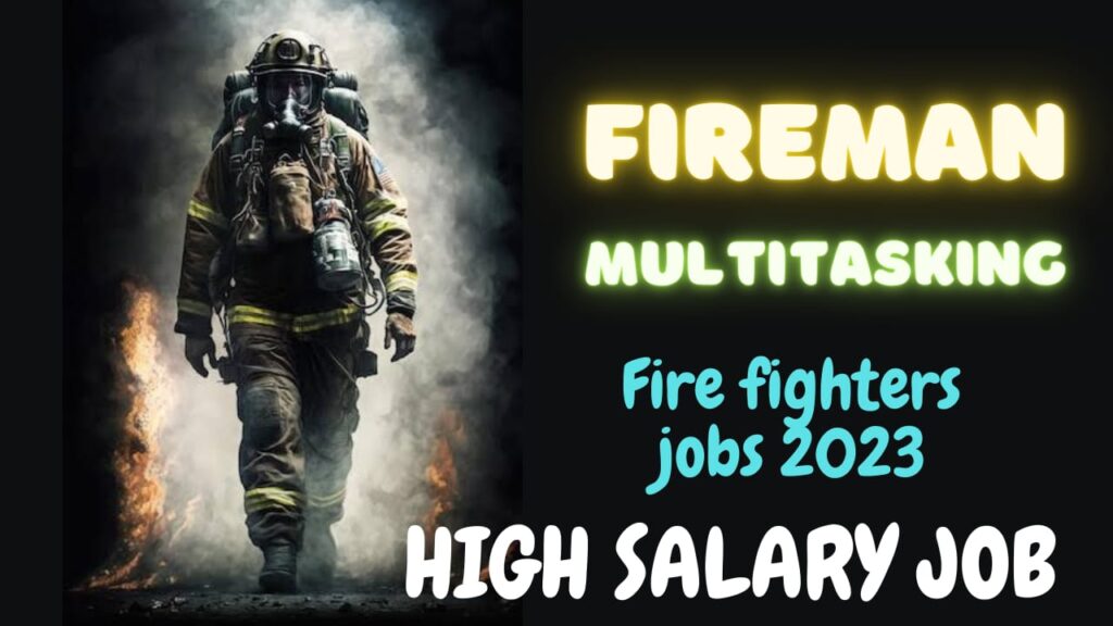 FIREMAN (MULTITASKING) Opening Jobs (High Salary) 2023!