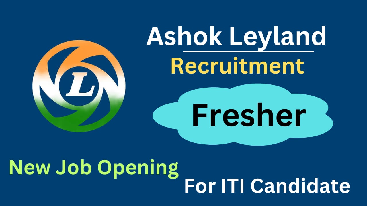 Ashok Leyland Recruitment 2023