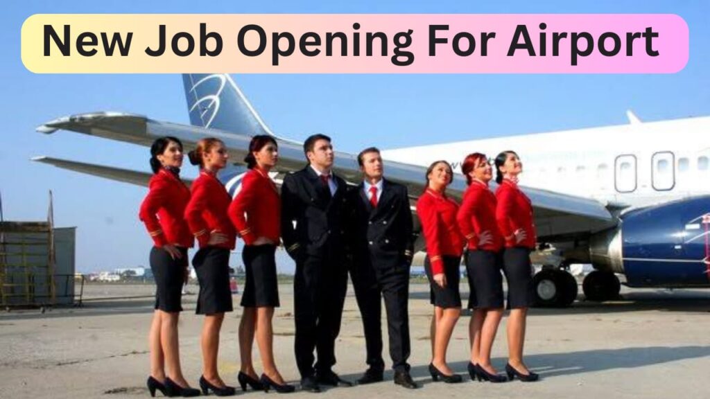 Urgent Requirements 20 types of post in airport job vacancy's 2023