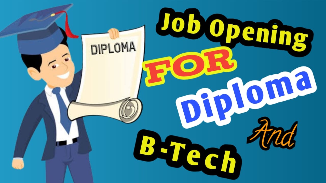 Job Opening for Diploma & B-Tech.