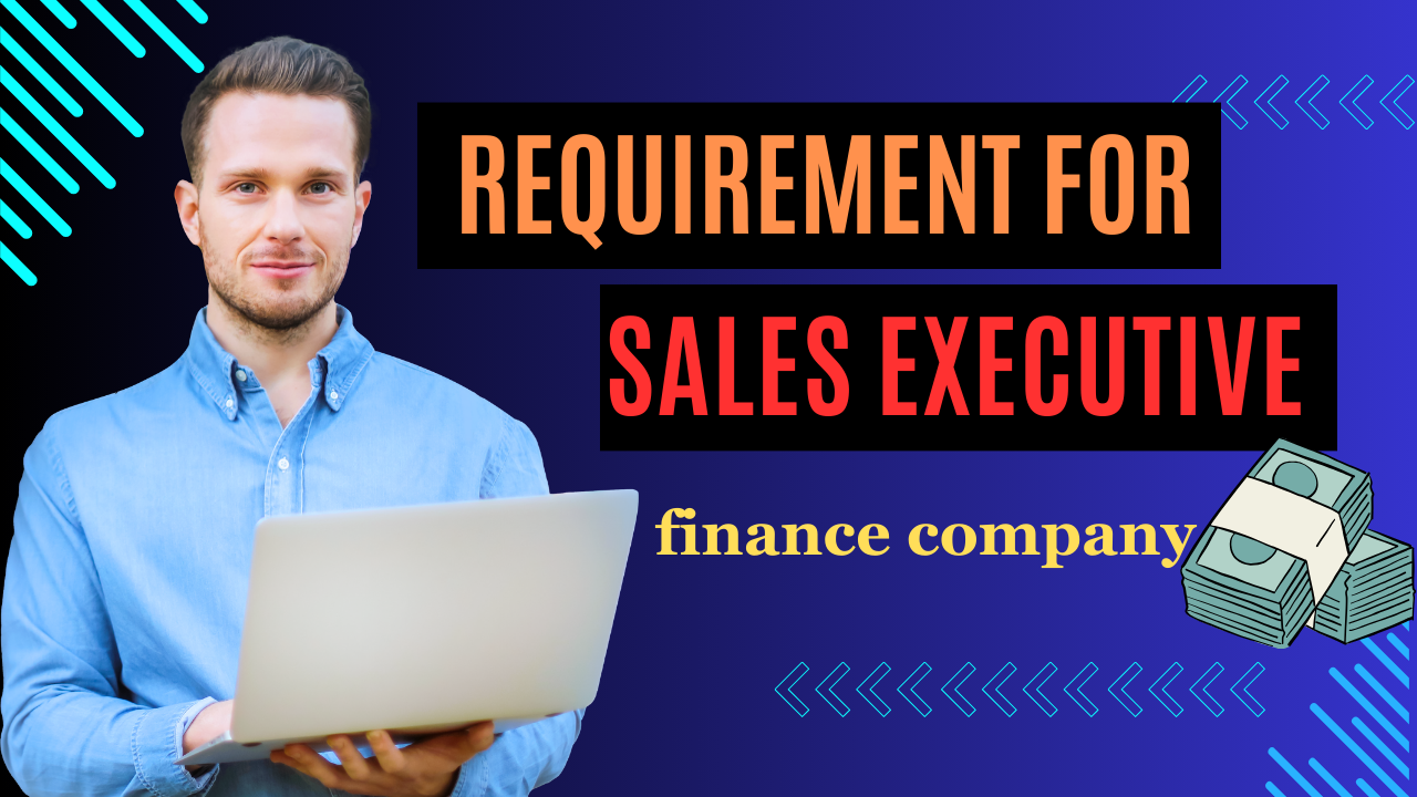 Requirement for Sales Executive